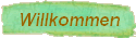 Willkommen